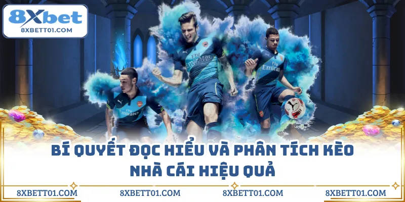 Bí quyết đọc hiểu và phân tích kèo nhà cái hiệu quả 