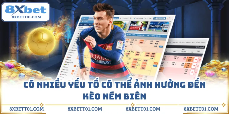 Có nhiều yếu tố có thể ảnh hưởng đến kèo ném biên