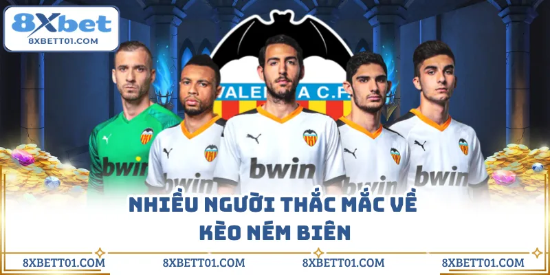Nhiều người thắc mắc về kèo ném biên